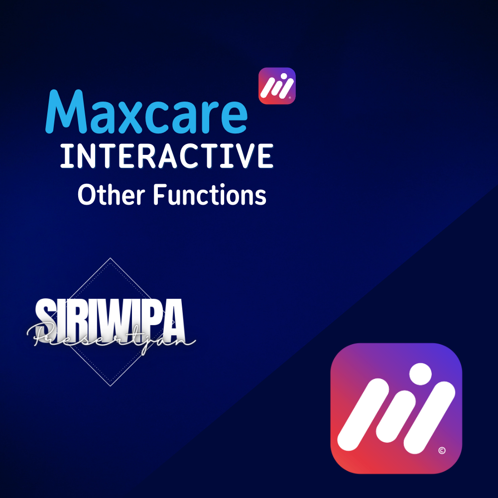 อธิบายเมนูฟังก์ชั่นการทำงาน interactive (Maxcare)  Other Functions