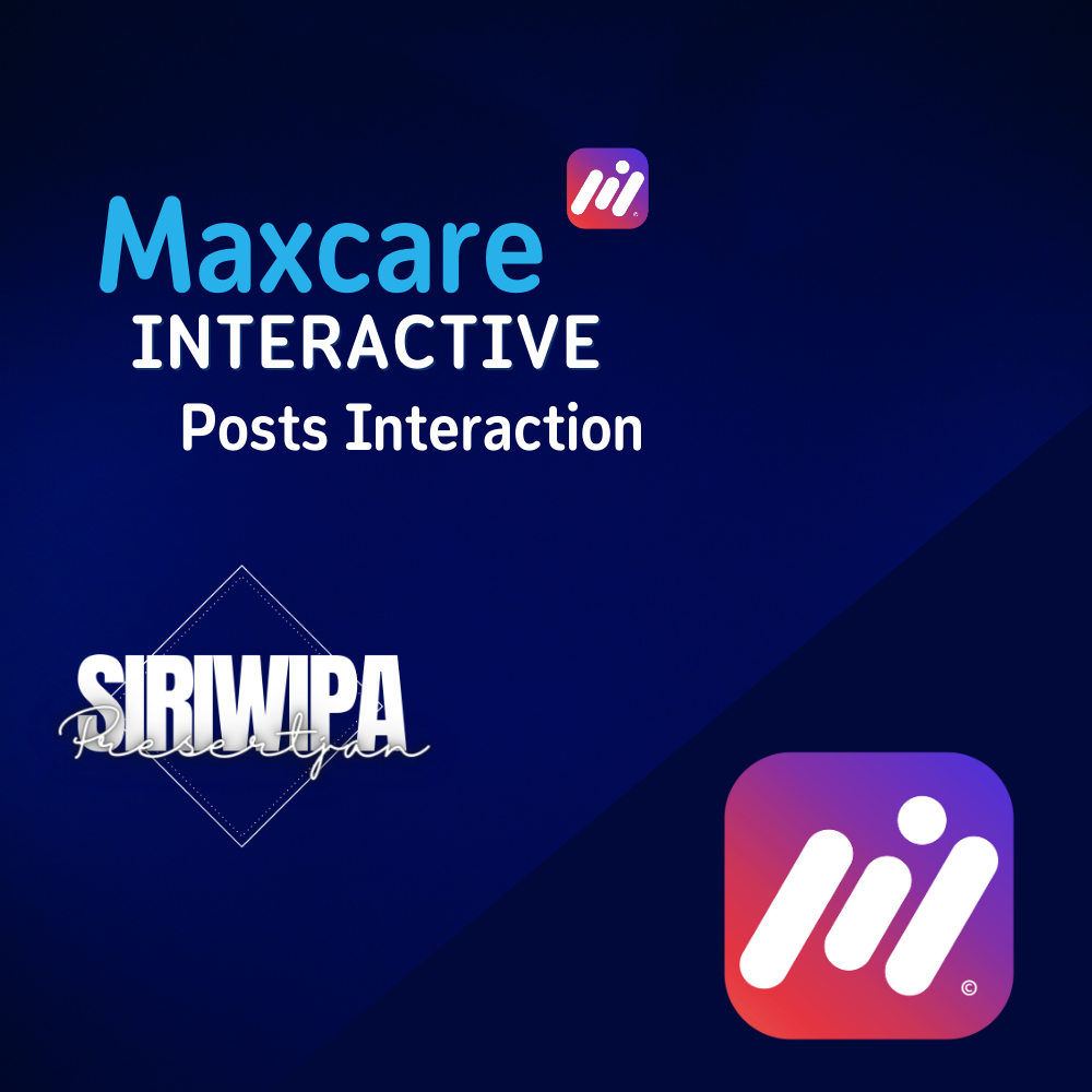 อธิบายเมนูฟังก์ชั่นการทำงาน interactive (Maxcare)  Posts Interaction